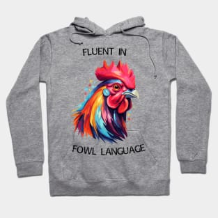 Rooster - Fluent In Fowl Language (with Black Lettering) Hoodie